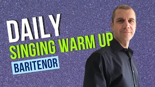 Daily Singing Warm Up - Baritenor Range