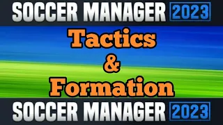 Soccer Manager 2023 tactics - SM22 formation and tactics