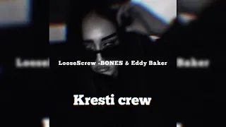 BONES & Eddy Baker - LooseScrew ( S l o w e d + R e v e r b )