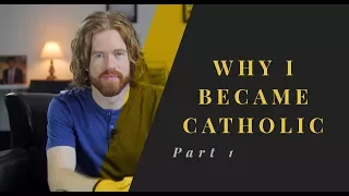 Why I #Converted to the #Catholic #Church - Part 1