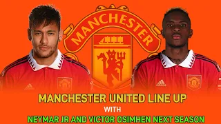 Manchester United Lineup With Neymar jr and victor Osimhen next season under Ten Hag