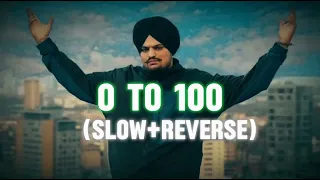 0 TO 100 : Sidhu Moose Wala (Slow+Reverse) | Mxrci | New Song 2022