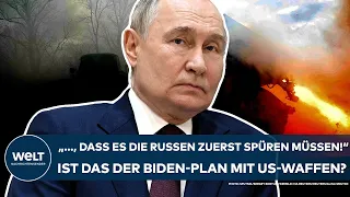 PUTINS KRIEG: "..., dass es die Russen zuerst spüren werden!" Bidens Plan zum Einsatz von US-Waffen!