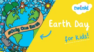 Earth Day for Kids | 22 April | Learn all about Earth Day | Earth Day Story | Twinkl USA