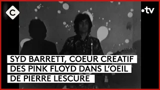 Syd Barrett, l’âme trop intense des Pink Floyd - L’Oeil de Pierre - C à Vous - 23/02/2024