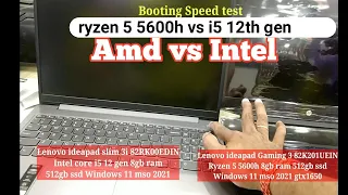 intel vs amd processors |  i5 12th gen vs ryzen 5 5600h | windows 11 booting speed | ryzen vs intel