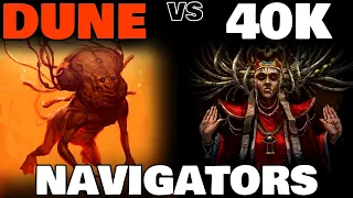 NAVIGATORS Explained | DUNE vs. Warhammer 40K