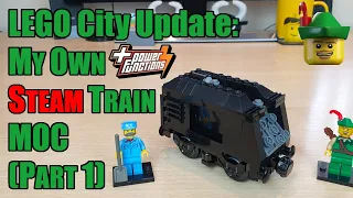 LEGO City Update - My Own Steam Train MOC Part 1 🚂🚃🚃🏹