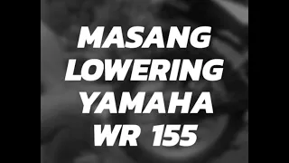 Memasang Lowering Yamaha WR 155