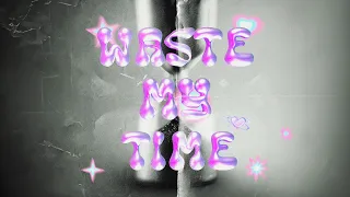 VeeAlwaysHere - Waste My Time (Official Audio + Lyrics)