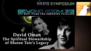 BR313 Symposium 010 – David Oman: Ghosts of Cielo Drive and the Afterlife of Sharon Tate