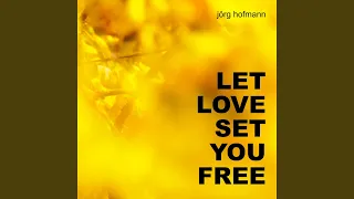 Let Love Set You Free