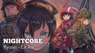 「Nightcore」Ryusei - Eir Aoi 「Op SAO:GGO Alternative」