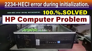 2234 HECI error during initialization | 2234 heci error during installation | 2234-heci error during