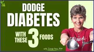 Dodging Diabetes with These 3 Foods