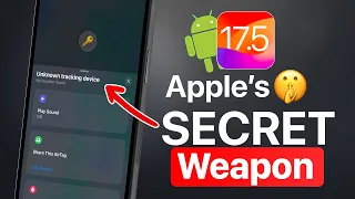 iOS 17.5 - Apple Secret Weapon!