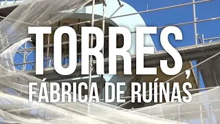 Torres, Fábrica de Ruínas