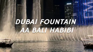 Dubai Fountain - Aa Bali Habibi by Elissa