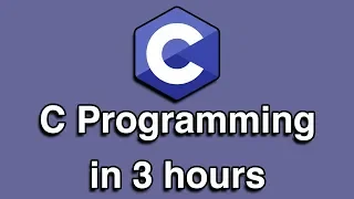 C Programming Crash Course all-in-one Tutorial (3 HOURS!)