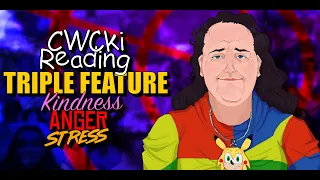 CWCki Reading Triple Feature - Kindness, Anger, Stress