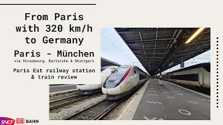 Paris to Germany with 320 km/h on the route Paris - Strasbourg - Karlsruhe - Stuttgart - Munich TGV