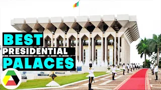 10 Best African Presidential Palaces | 2020 List