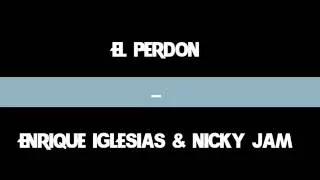 Lyrics "El perdón" - Nicky Jam & Enrique Iglesias