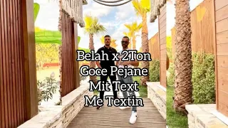 Belah x 2Ton Goce Pejane Mit Text/Me Textin #Gocepejane