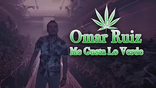Me Gusta Lo Verde - Omar Ruiz (Letra)