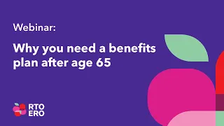 Why you need a benefits plan after age 65