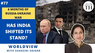 6 months of Russia-Ukraine war | Has India shifted its stand? | Worldview with Suhasini Haidar