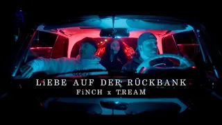 FiNCH x TREAM - LiEBE AUF DER RÜCKBANK (prod. Dasmo & Mania Music)