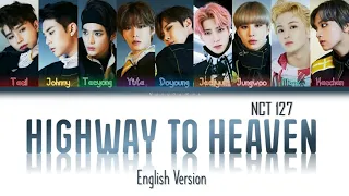 NCT 127 - Highway to Heaven (English Version) LYRICS [Color Coded Eng]