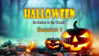 Halloween: Invitation to the Occult? Session 1 - Chuck Missler