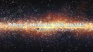Adele - Hello ft. Wiz Khalifa (Unofficial)