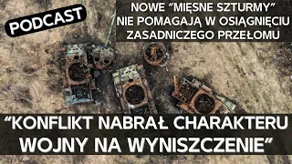 Wojna na wyniszczenie. Rosja nie potrafi przełożyć sukcesów taktycznych na operacyjne [PODCAST]