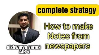 How tomake notes and read newspapers  effectively || AIR 4 aishwarya varma