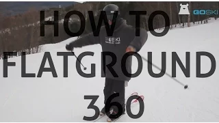 How to flatground 360 on skis