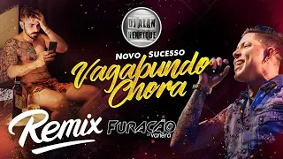 FURACÃO DA VANERA - VAGABUNDO CHORA REMIX DJ ALAN HENRIQUE