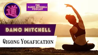 DMP #32 - The Yogafication of Qigong