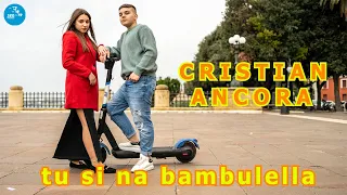 Cristian Ancora - Tu si na bambulella ( Ufficiale 2022 )