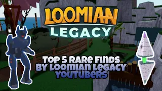 Top 5 Rare Finds by Loomian Legacy Players #1