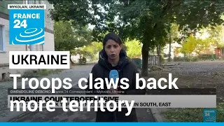 Ukraine claws back more territory Russia is trying to absorb • FRANCE 24 English