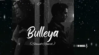 Bulleya Sultan (Slowed+Reverb) | Salman Khan, Anushka Sharma | Papon | Vishal&Shekhar | Irshad Kamil