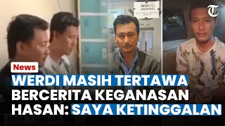 WERDI TERTAWA! Saat Cerita Keganasan Hasan Lawan 4 Pendekar Carok 'Saya Ketinggalan'