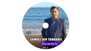 Samuel din Tandarei   Prin jertfa Ta   Demo album vol 3   2018