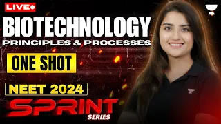 Biotechnology: Principles and Processes in One Shot| NEET 2024 | Seep Pahuja