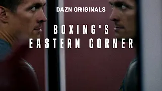 Boxing's Eastern Corner: Episode 1 | A New Hotbed Of World Beaters