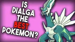 Is Dialga The BEST Pokemon?