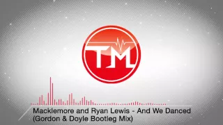 Macklemore and Ryan Lewis - And We Danced Gordon & Doyle Bootleg Mix [REMIX]